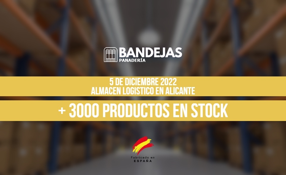 Fabricación de bandejas panadería: estrenamos en Alicante nuestro almacén logístico